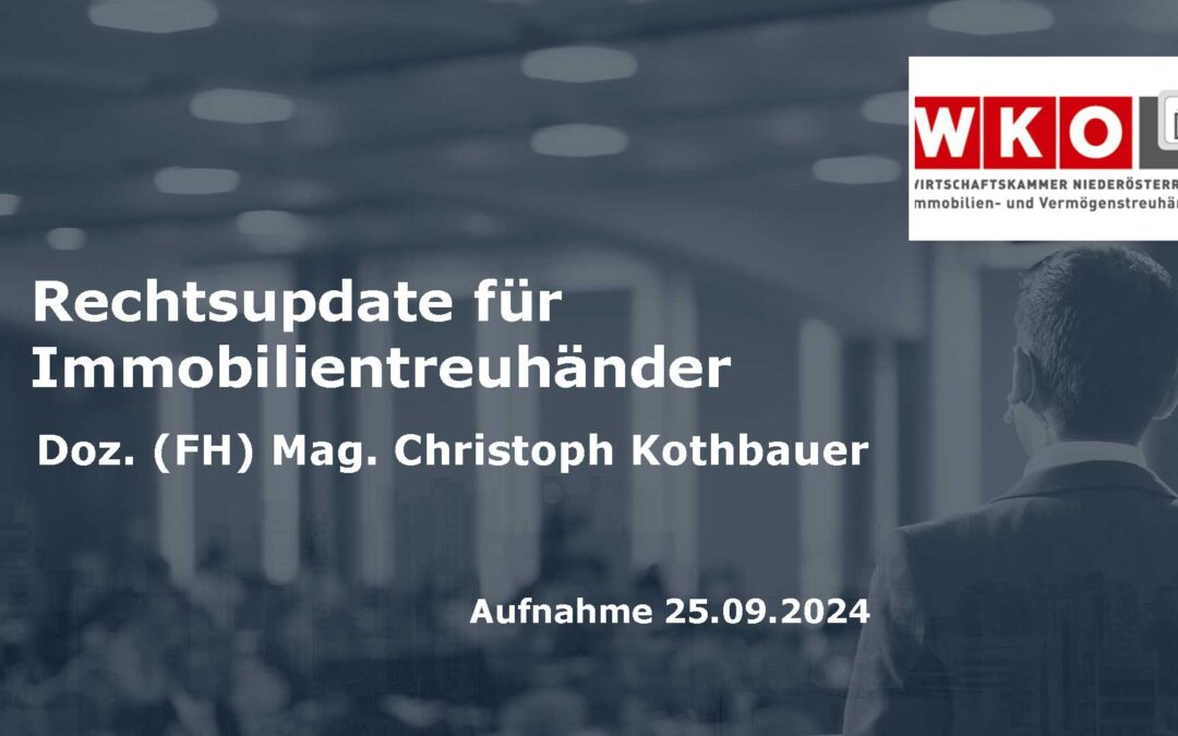 Rechtsupdate für Immobilientreuhänder – Vortragender Doz. (FH) Mag. Christoph Kothbauer